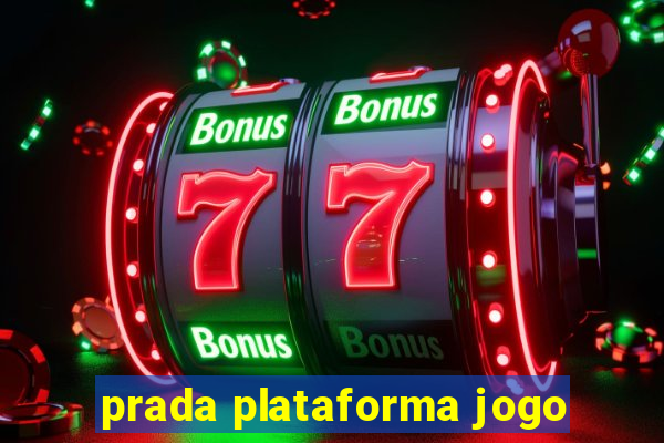 prada plataforma jogo